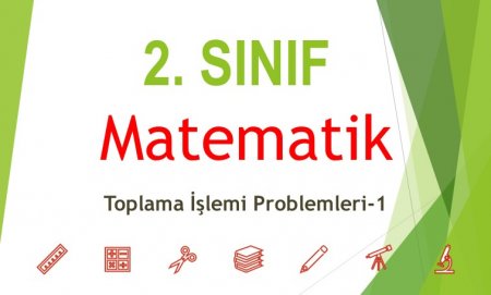 2. Sınıf Matematik Toplama İşlemi Problemleri-1