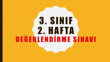 3. Sınıf 2. Hafta - Haftalık Değerlendirme Sınavı