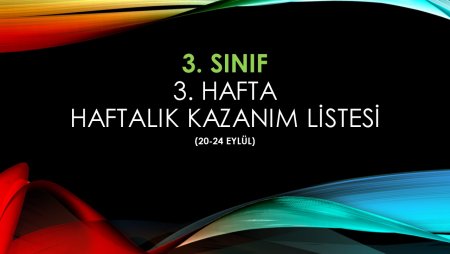 3. Sınıf 3. Hafta Haftalık Kazanım Listesi - Defter Doldurma (20-24 Eylül)