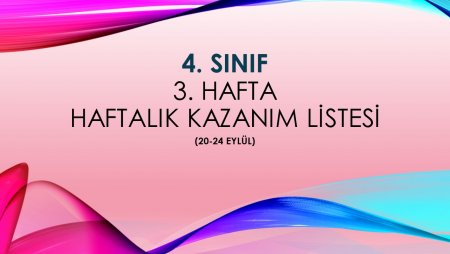 4. Sınıf 3. Hafta Haftalık Kazanım Listesi - Defter Doldurma (20-24 Eylül)