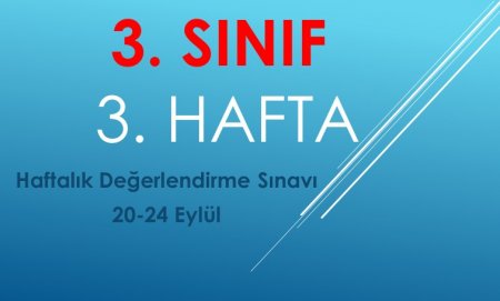 3. Sınıf 3. Hafta - Haftalık Değerlendirme Sınavı (20-24 Eylül)