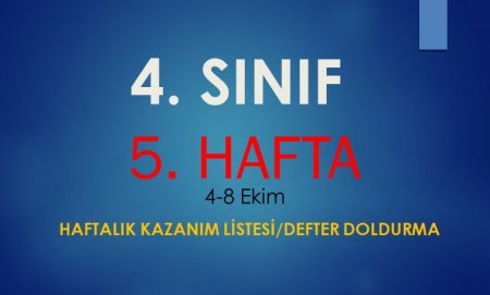 4. Sınıf 5. Hafta (4-8 Ekim) Haftalık Kazanım Listesi ve Defter Doldurma