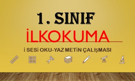 1. Sınıf İlkokuma i Sesi Oku-Yaz Çalışması