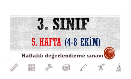 3. Sınıf 5. Hafta (4-8 Ekim) Haftalık Değerlendirme Sınavı