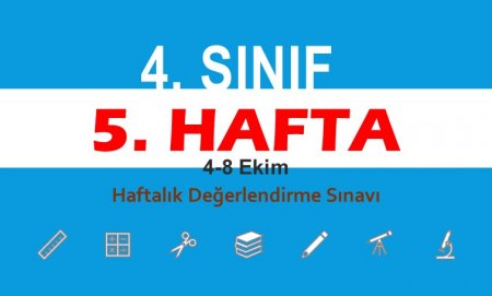 4. Sınıf 5. Hafta (4-8 Ekim) Haftalık Değerlendirme Sınavı