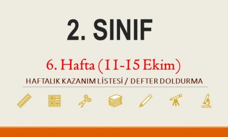 2. Sınıf 6. Hafta (11-15 Ekim) Haftalık Kazanım Listesi-Defter Doldurma