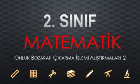 2. Sınıf Matematik Onluk Bozmayı Gerektiren Çıkarma İşlemi Alıştırmaları-2