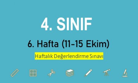 4. Sınıf 6. Hafta (11-15 Ekim) Haftalık Değerlendirme Sınavı