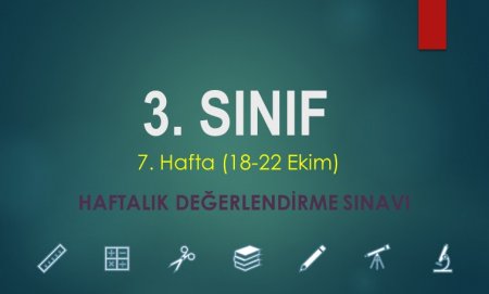 3. Sınıf 7. Hafta (18-22 Ekim) Haftalık Değerlendirme Sınavı