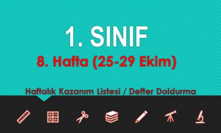 1. Sınıf 8. Hafta (25-29 Ekim) Haftalık Kazanım Listesi - Defter Doldurma