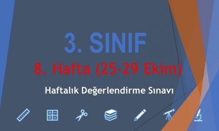 3. Sınıf 8. Hafta (25-29 Ekim) Haftalık Değerlendirme Sınavı