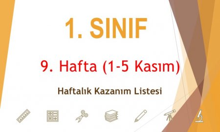 1. Sınıf 9. Hafta (1-5 Kasım) Haftalık Kazanım Listesi