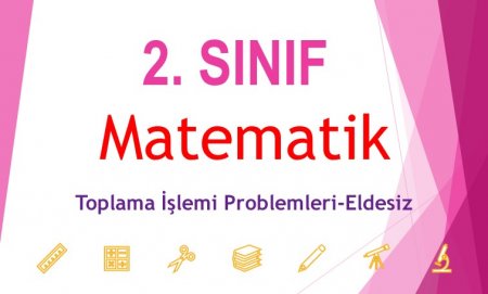 2. Sınıf Matematik Toplama İşlemi Problemleri - Eldesiz