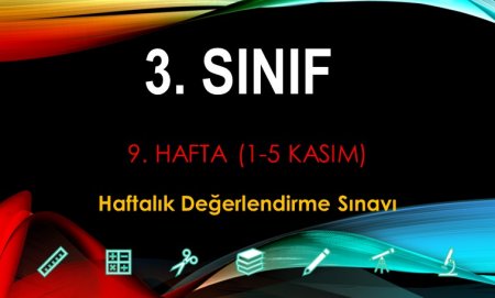 3. Sınıf 9. Hafta (1-5 Kasım) Haftalık Değerlendirme Sınavı