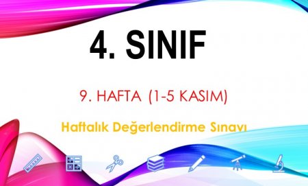 4. Sınıf 9. Hafta (1-5 Kasım) Haftalık Değerlendirme Sınavı