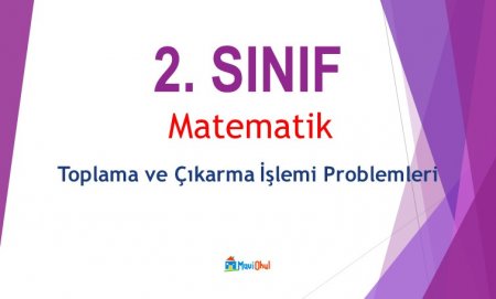 2. Sınıf Matematik Toplama ve Çıkarma İşlemi Problemleri