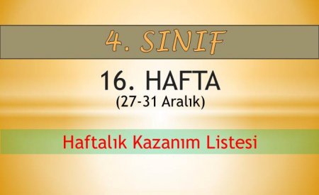 4. Sınıf 16. Hafta (27-31 Aralık) Haftalık Kazanım Listesi