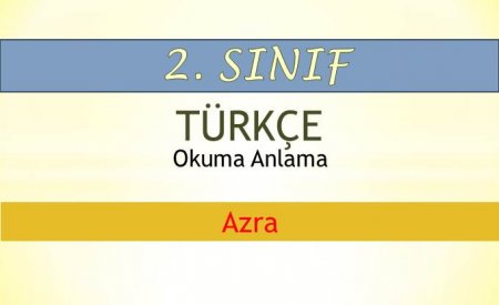 2. Sınıf Türkçe Okuma Anlama Metni - Azra