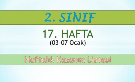 2. Sınıf 17. Hafta (3-7 Ocak) Haftalık Kazanım Listesi