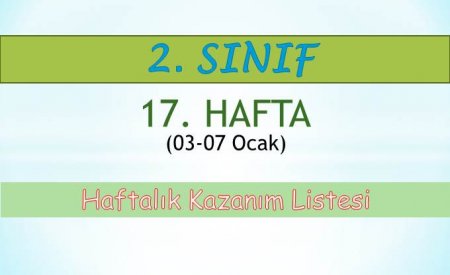 2. Sınıf 17. Hafta (3-7 Ocak) Haftalık Kazanım Listesi