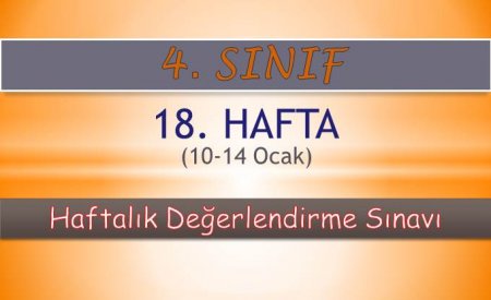 4. Sınıf 18. Hafta (10-14 Ocak) Haftalık Değerlendirme Sınavı