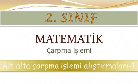 2. Sınıf Matematik Çarpma İşlemi Alıştırmaları-1