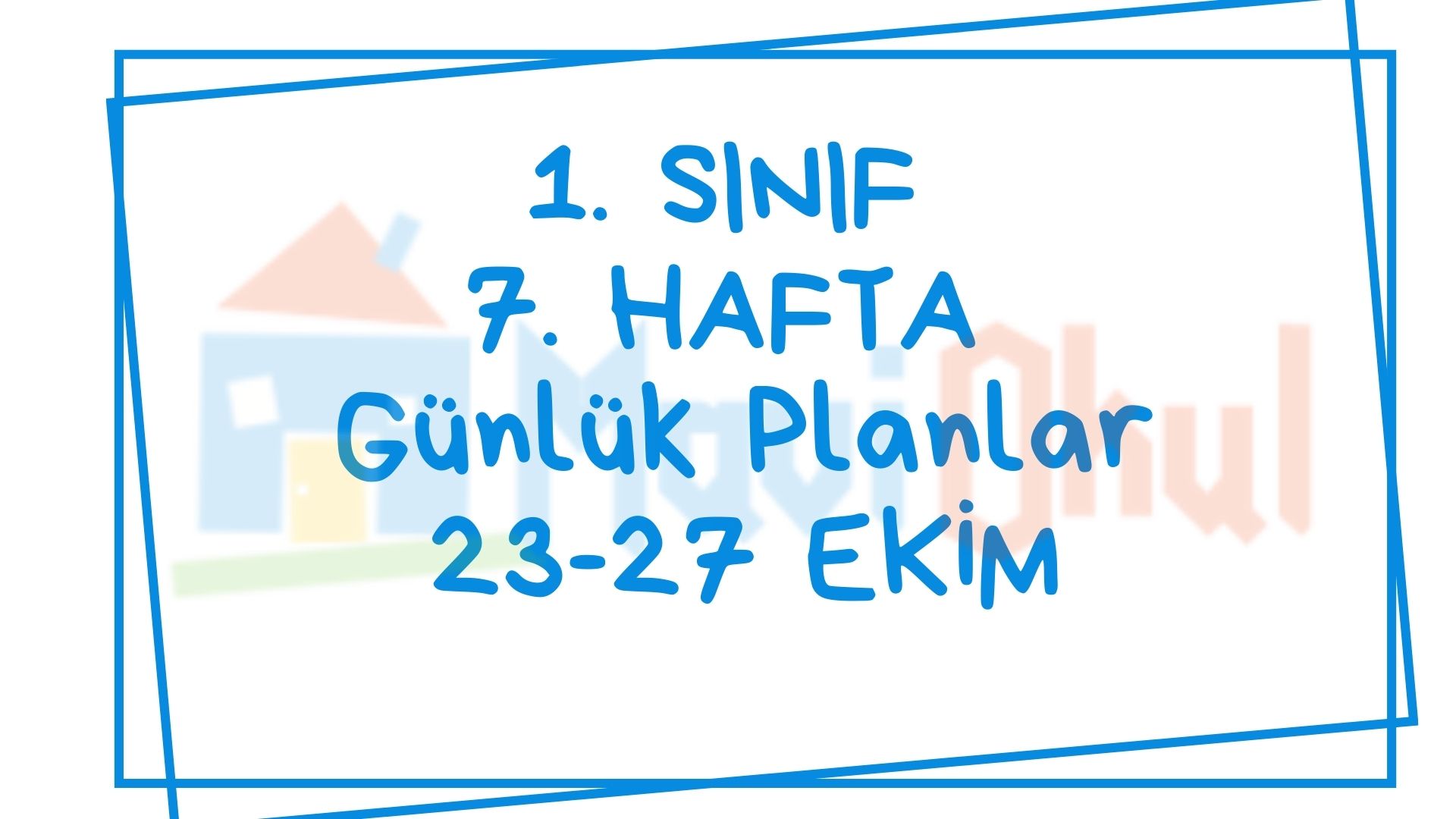 1. Sınıf 7. Hafta Günlük Planlar (23-27 Ekim)