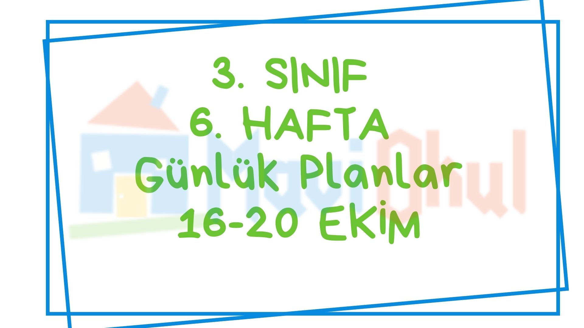 3. Sınıf 6. Hafta Günlük Planlar (16-20 Ekim)