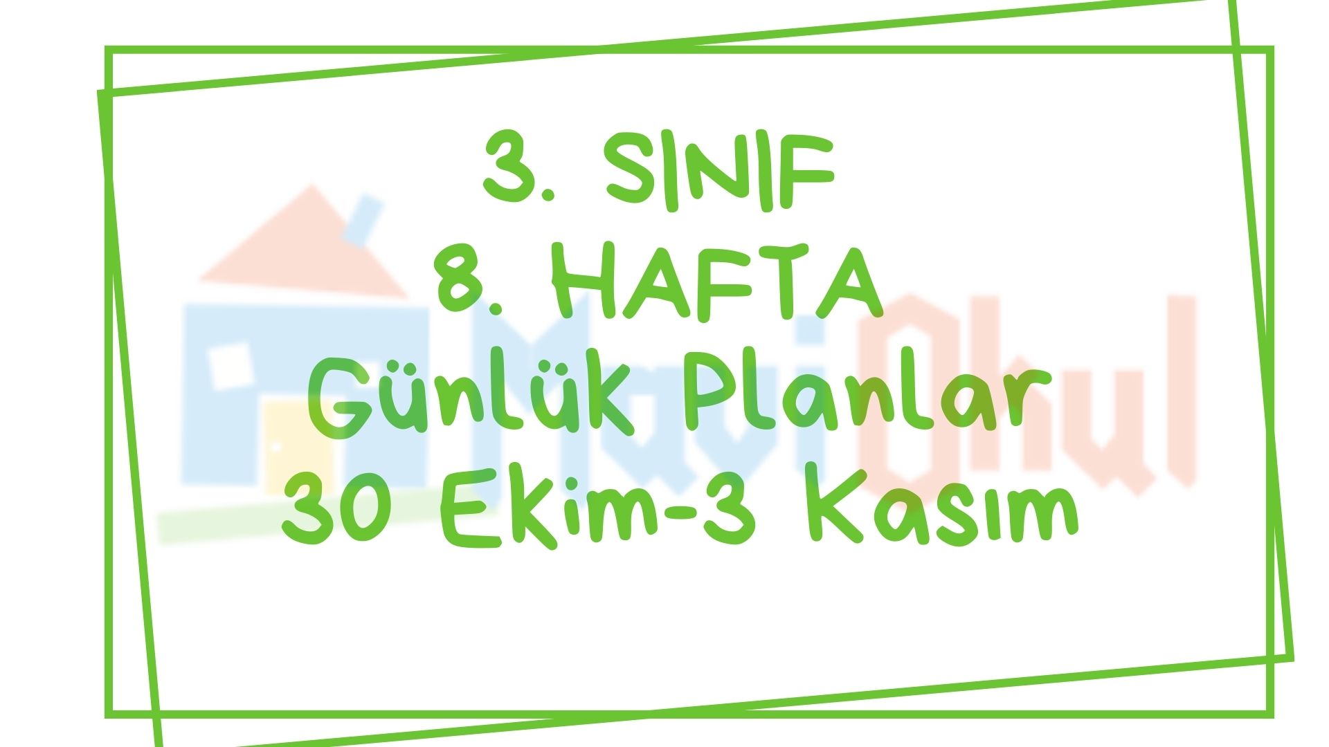 3. Sınıf 8. Hafta (30 Ekim - 3 Kasım) Günlük Planlar