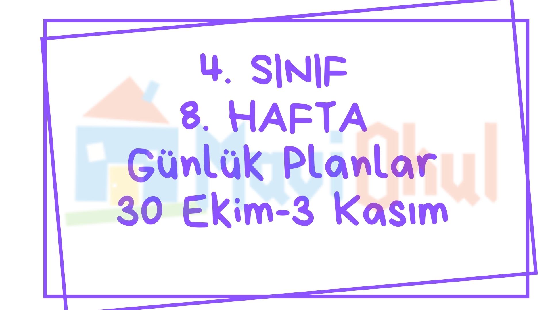 4. Sınıf 8. Hafta (30 Ekim - 3 Kasım) Günlük Planlar