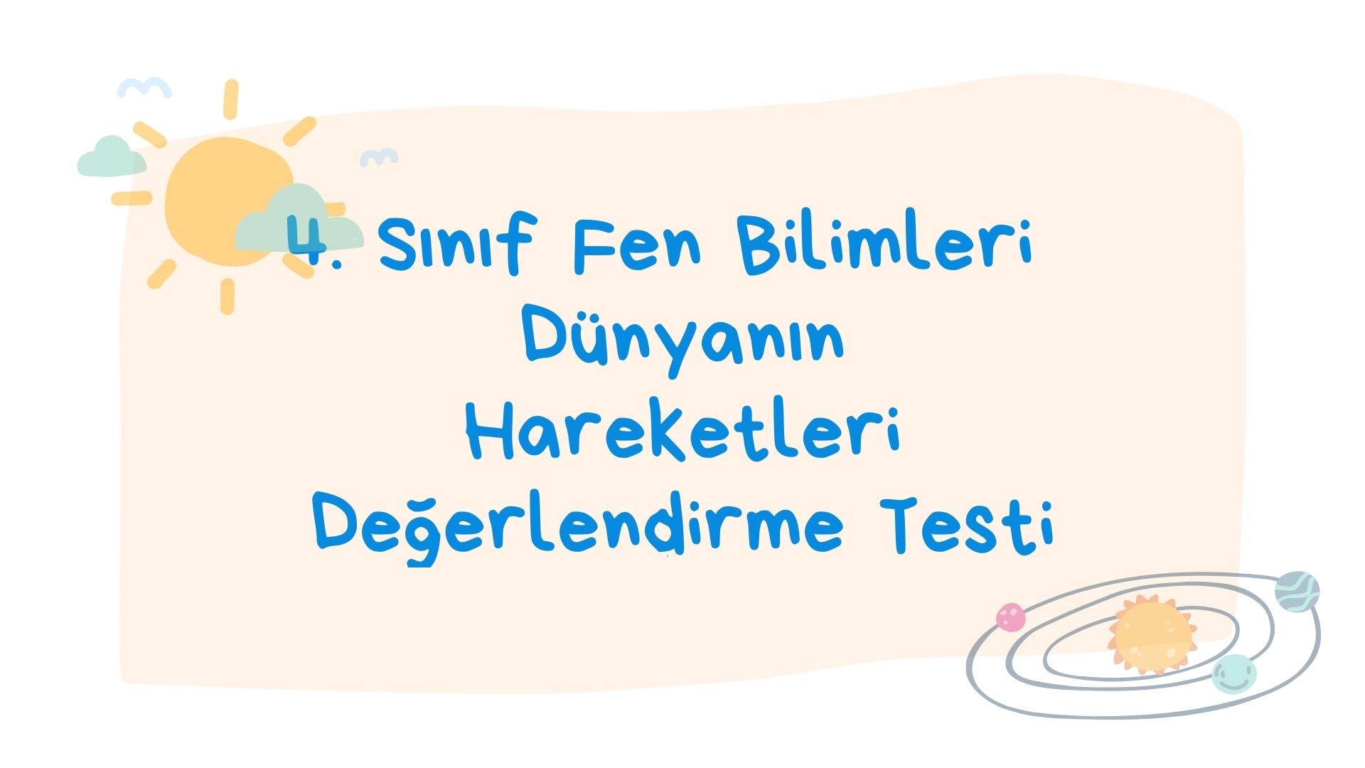 4. Sınıf Fen Bilimleri - Dünyanın Hareketleri Değerlendirme Testi