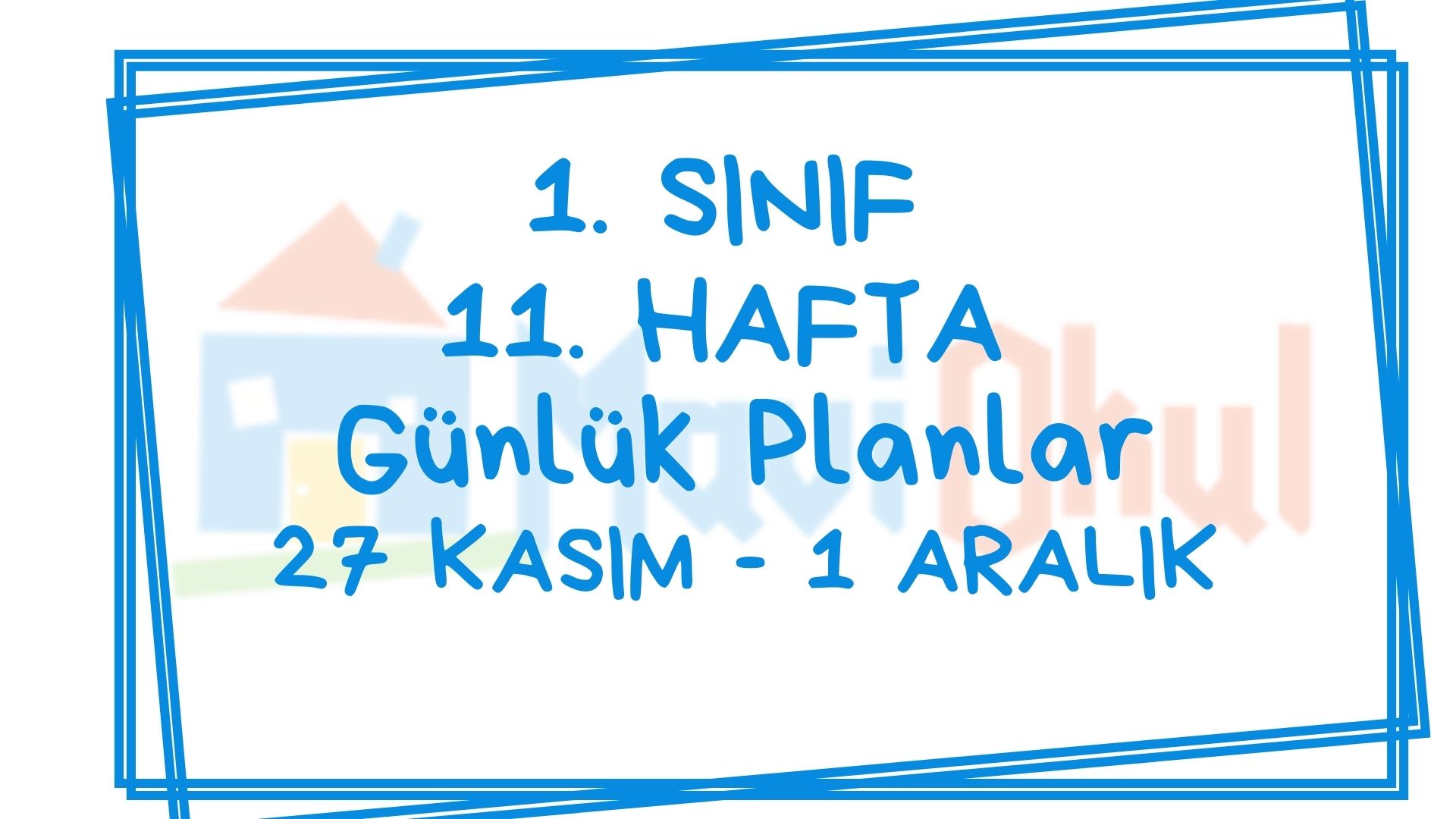 1. Sınıf 11. Hafta (27 Kasım - 01 Aralık) Günlük Planlar