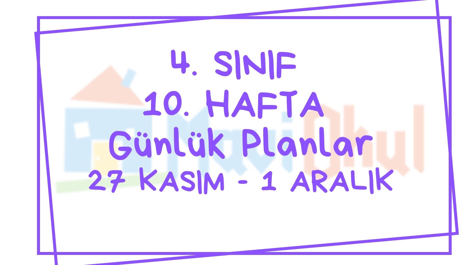 4. Sınıf 11. Hafta (27 Kasım - 01 Aralık) Günlük Planlar