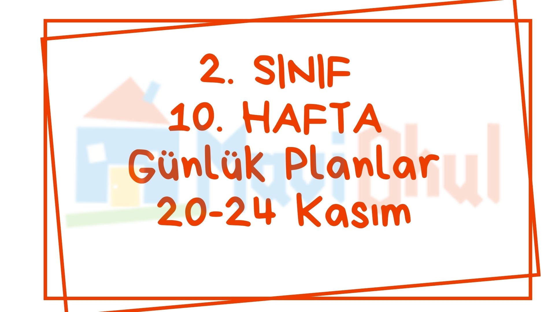 2. Sınıf 10. Hafta (20-24 Kasım) Günlük Planlar