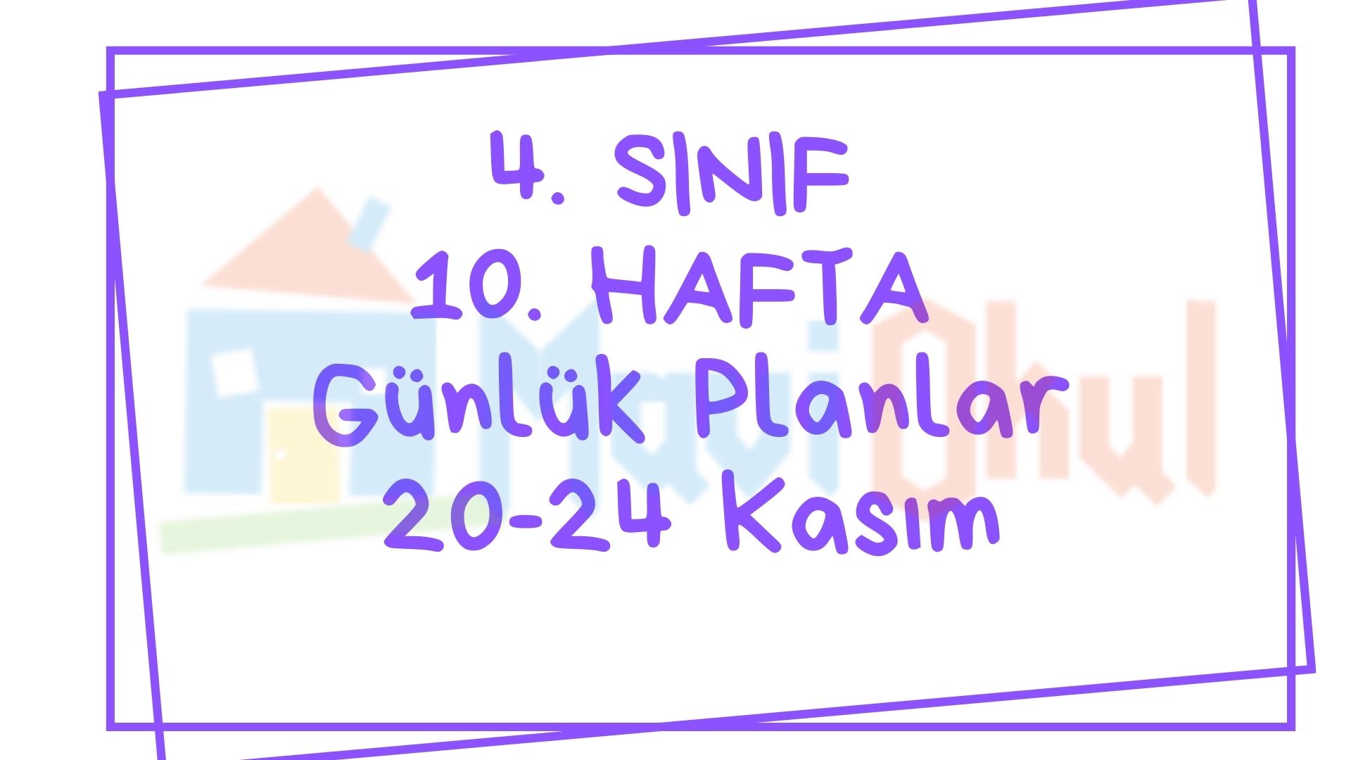 4. Sınıf 10. Hafta (20-24 Kasım) Günlük Planlar