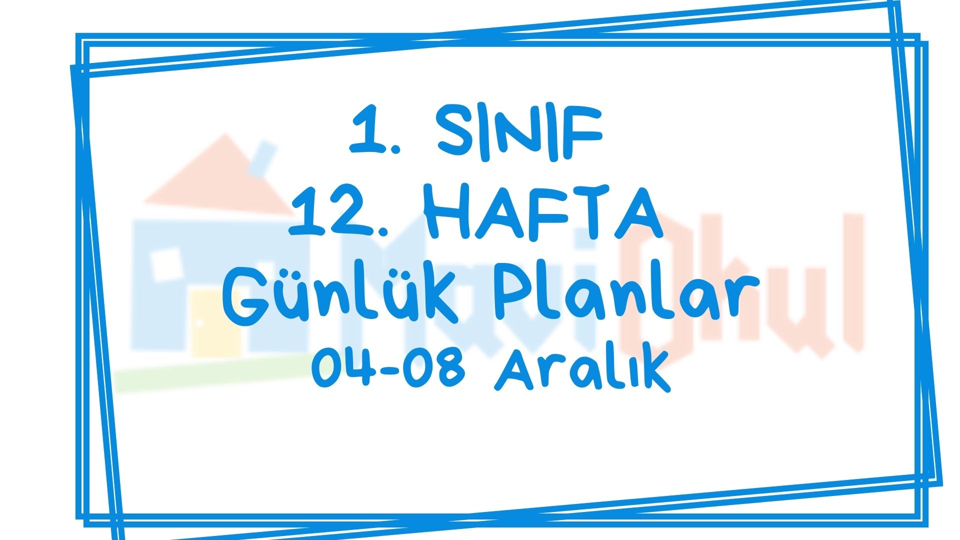 1. Sınıf 12. Hafta (04-08 Aralık) Günlük Planlar