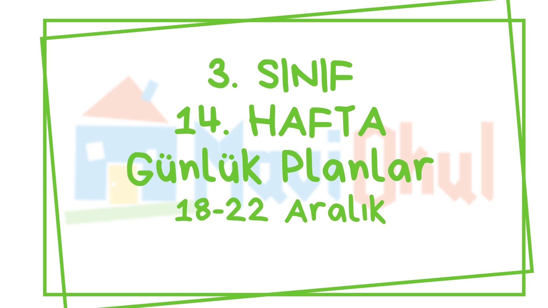 3. Sınıf 14. Hafta (18-22 Aralık) Günlük Planlar