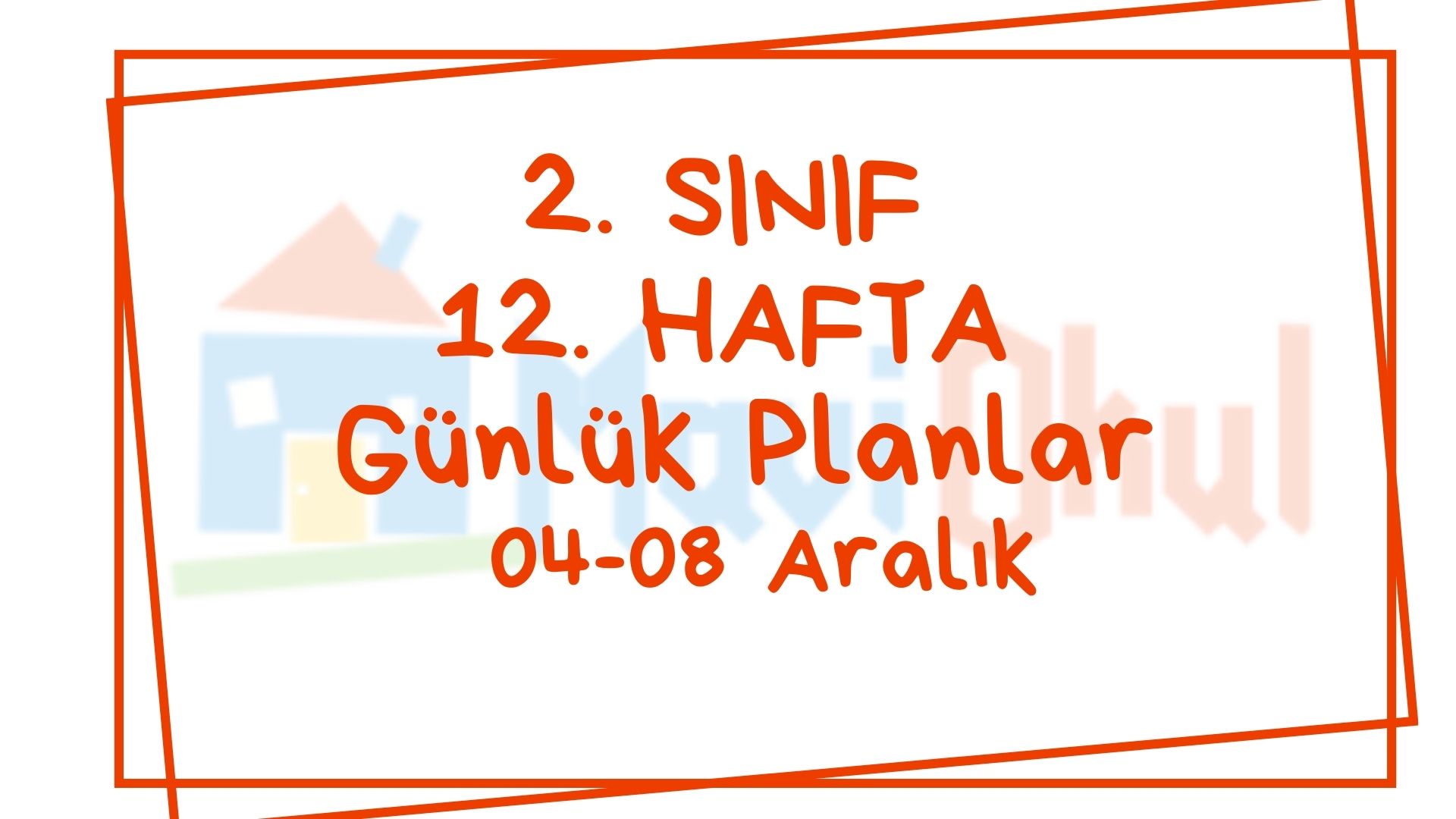 2. Sınıf 12. Hafta (04-08 Aralık) Günlük Planlar