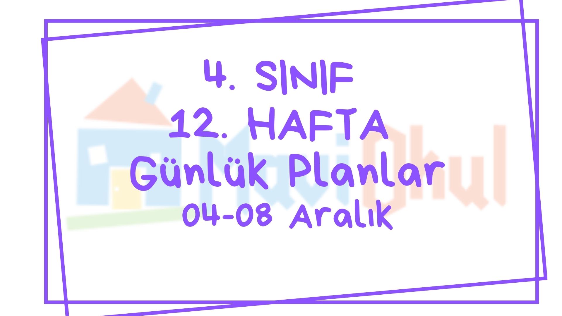 4. Sınıf 12. Hafta (04-08 Aralık) Günlük Planlar