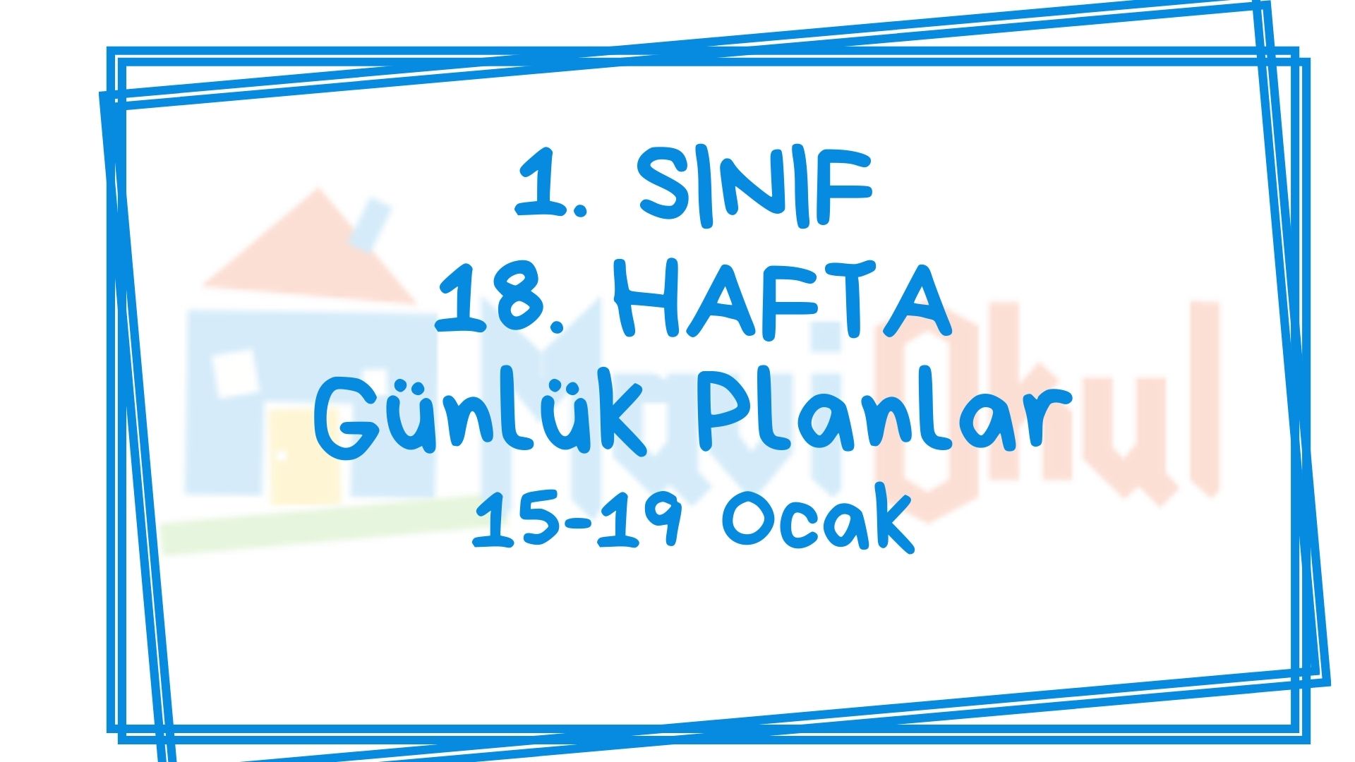 1. Sınıf 18. Hafta (15-19 Ocak) Günlük Planlar