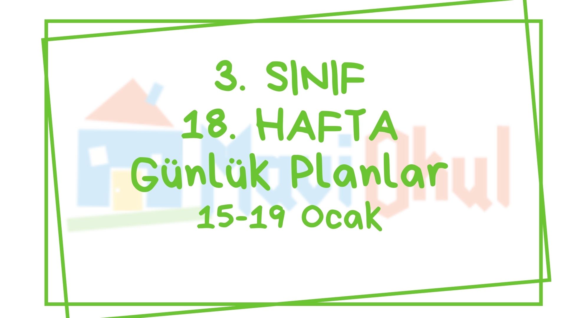 3. Sınıf 18. Hafta (15-19 Ocak) Günlük Planlar