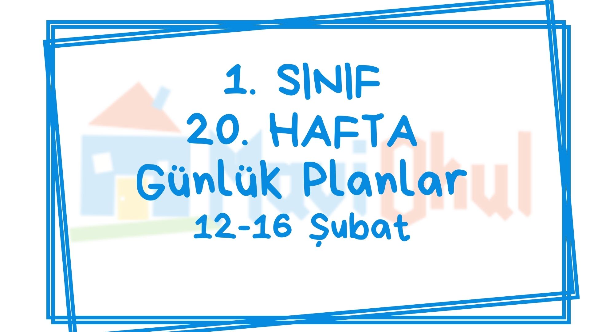 1. Sınıf 20. Hafta (12-16 Şubat) Günlük Planlar