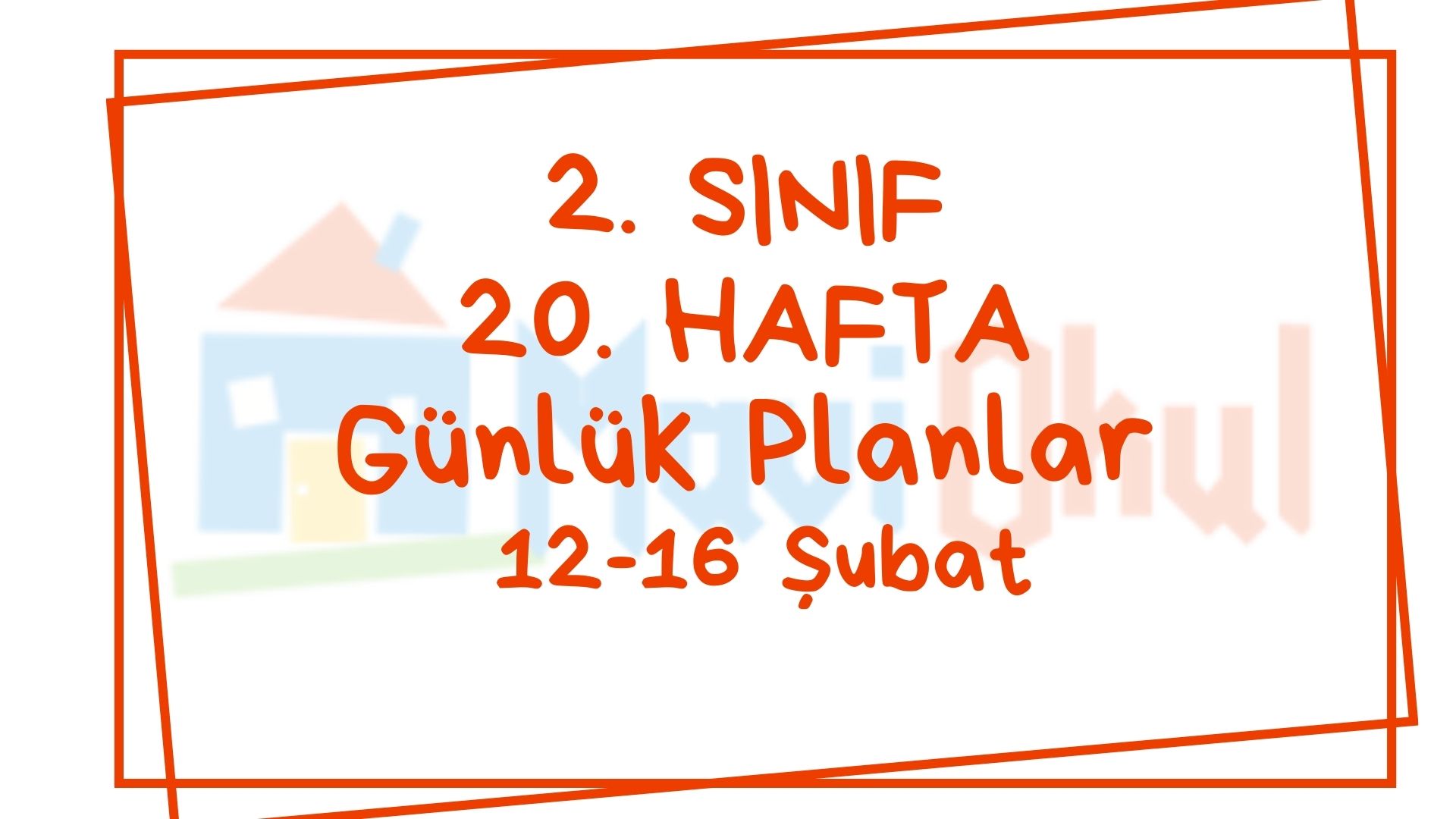 2. Sınıf 20. Hafta (12-16 Şubat) Günlük Planlar