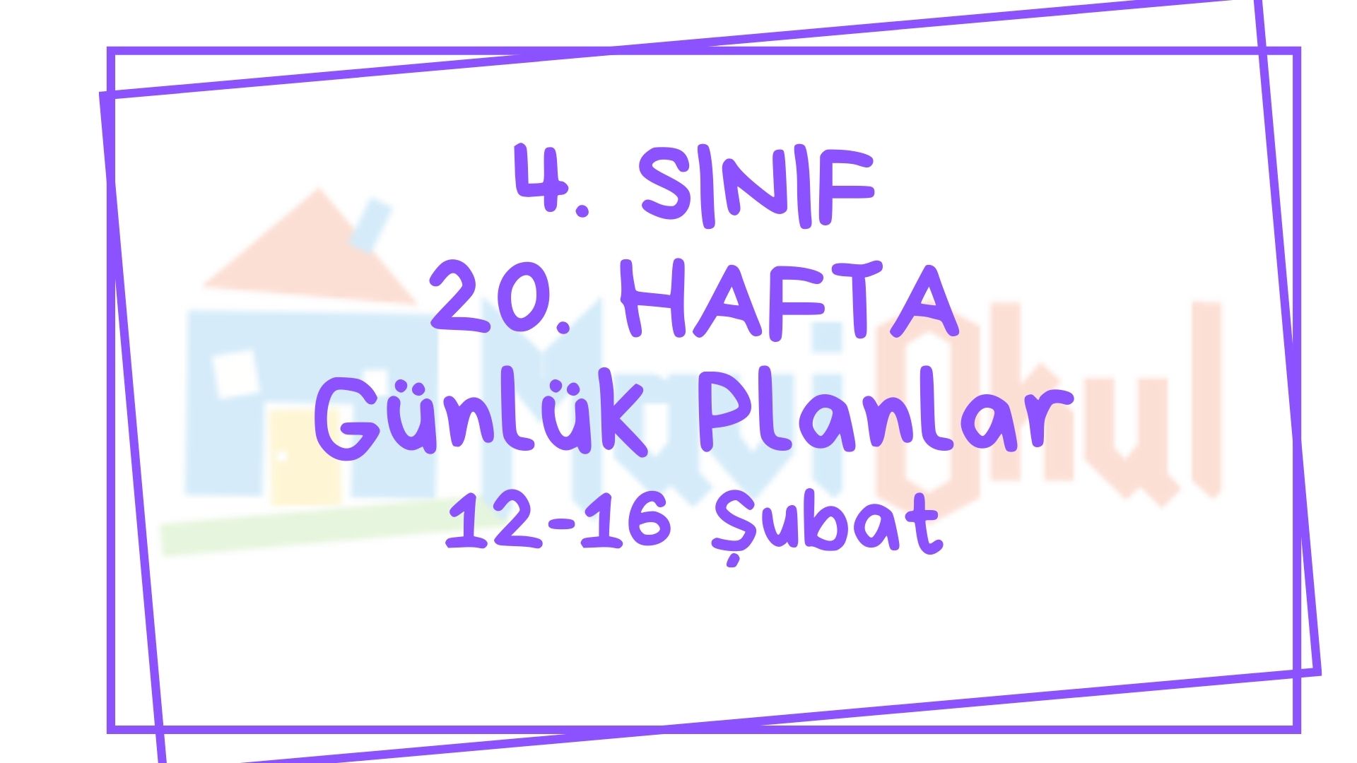 4. Sınıf 20. Hafta (12-16 Şubat) Günlük Planlar