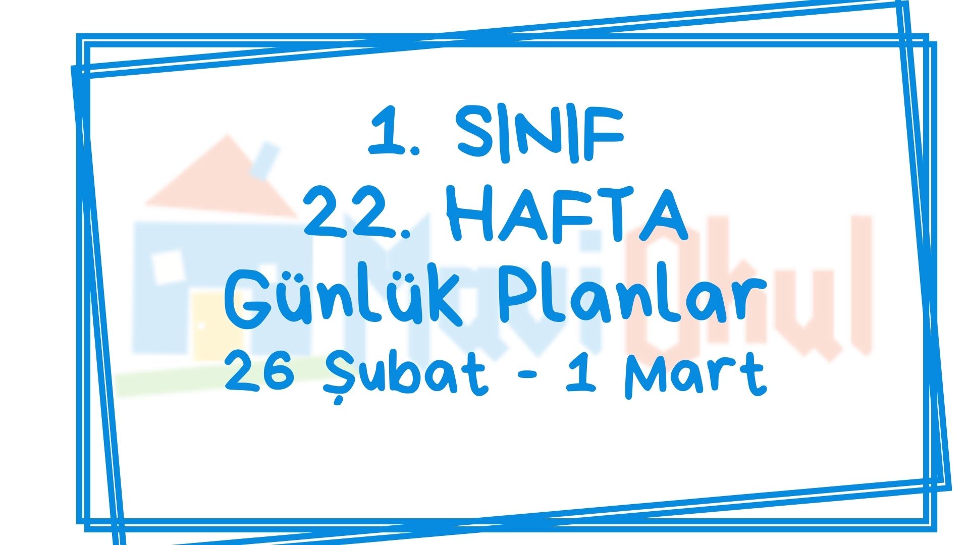 1. Sınıf 22. Hafta (26 Şubat - 1 Mart) Günlük Planlar