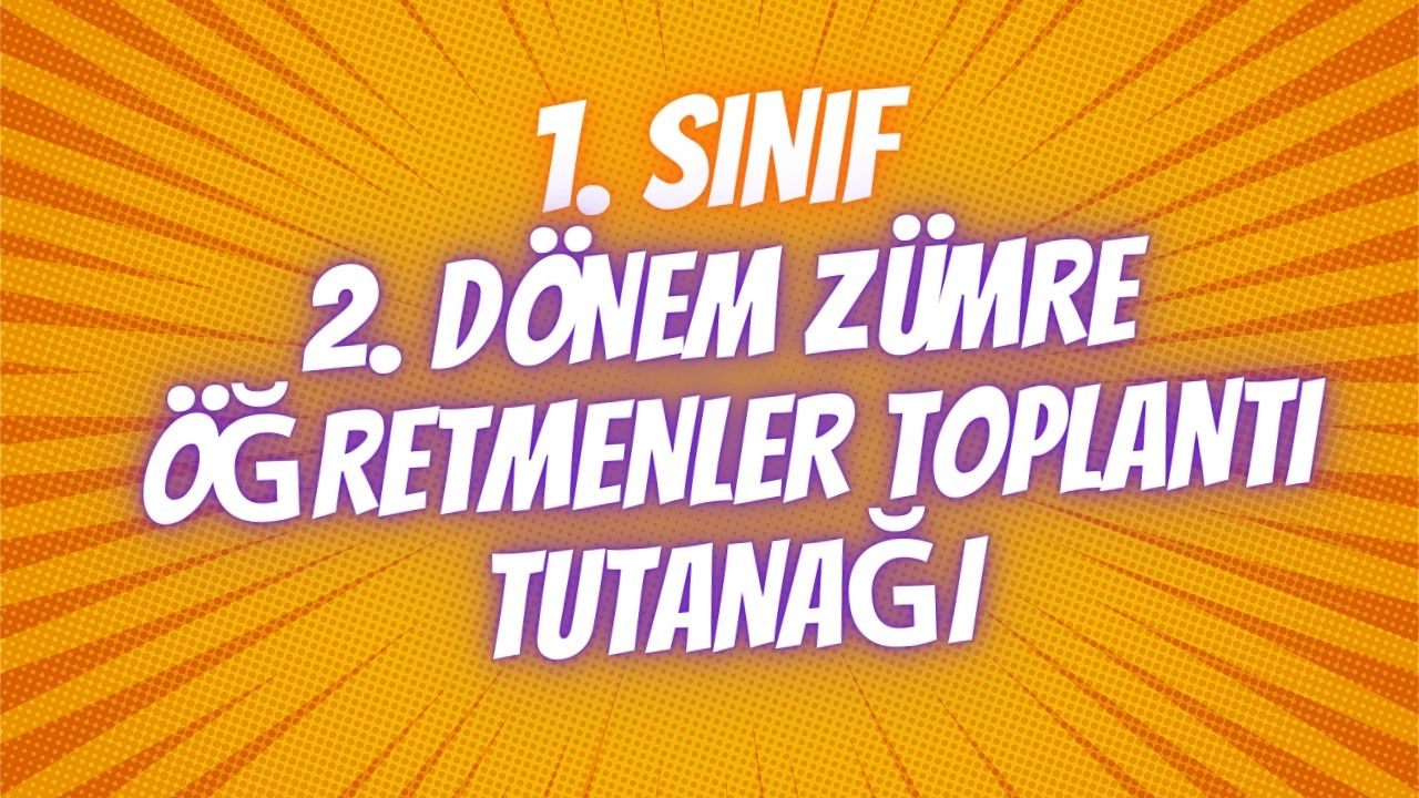 1. Sınıf 2. Dönem Zümre Öğretmenler Toplantı Tutanağı