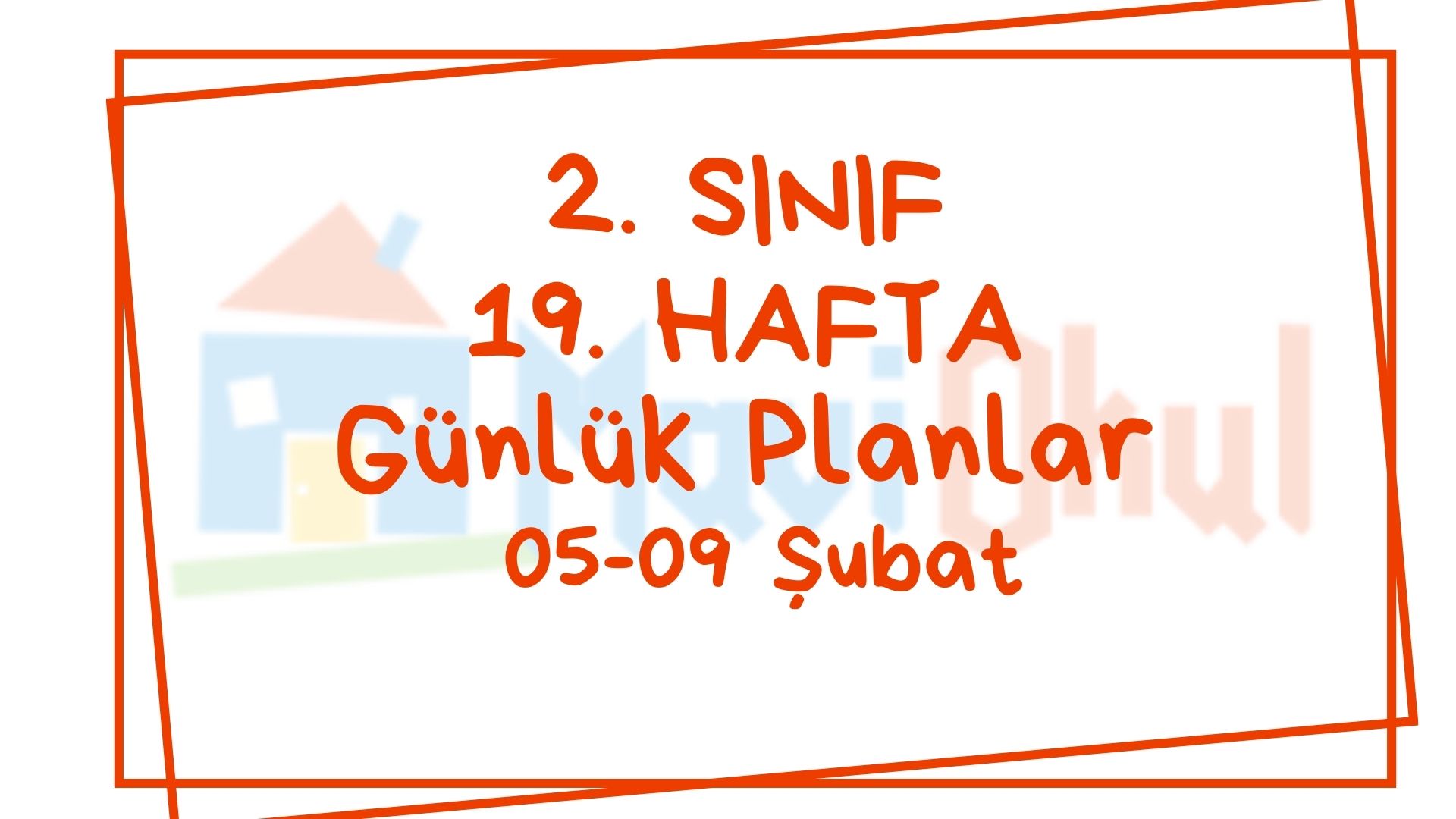 2. Sınıf 19. Hafta (05-09 Şubat) Günlük Planlar