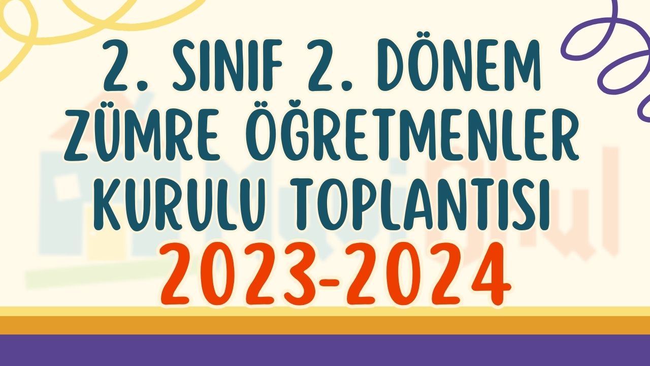 2. Sınıf 2. Dönem Zümre Öğretmenler Kurulu Toplantısı 2023-2024