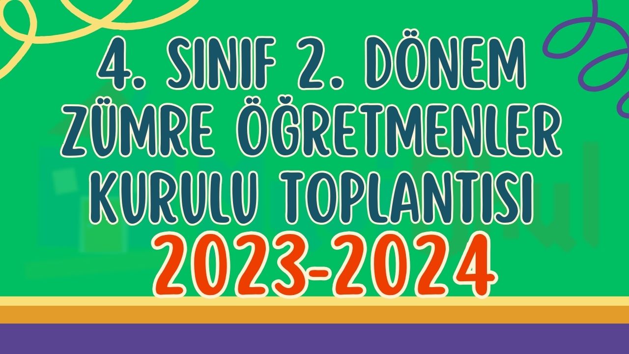 4. Sınıf 2. Dönem Zümre Öğretmenler Kurulu Toplantısı 2023-2024