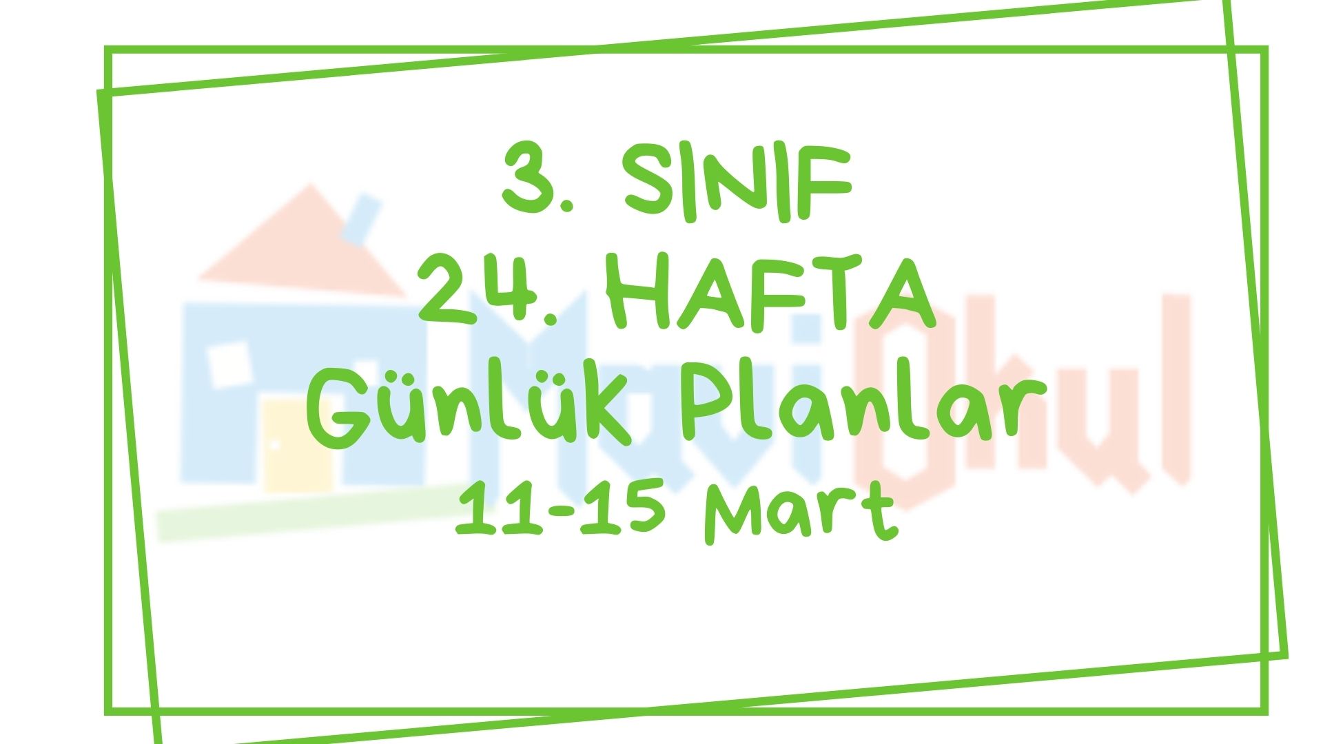 3. Sınıf 24. Hafta (11-15 Mart) Günlük Planlar